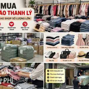 Thu mua quần áo thanh lý, hàng tồn kho shop số lượng lớn